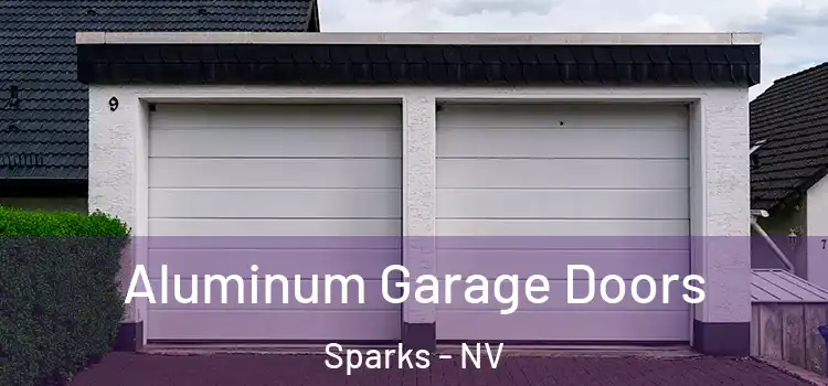  Aluminum Garage Doors Sparks - NV