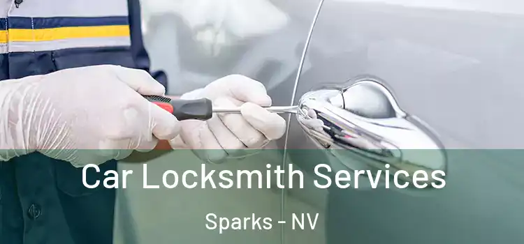 Car Locksmith Services Sparks - NV