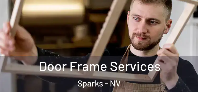 Door Frame Services Sparks - NV
