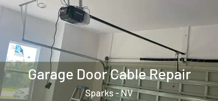  Garage Door Cable Repair Sparks - NV