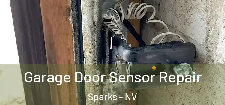 Garage Door Sensor Repair Sparks - NV