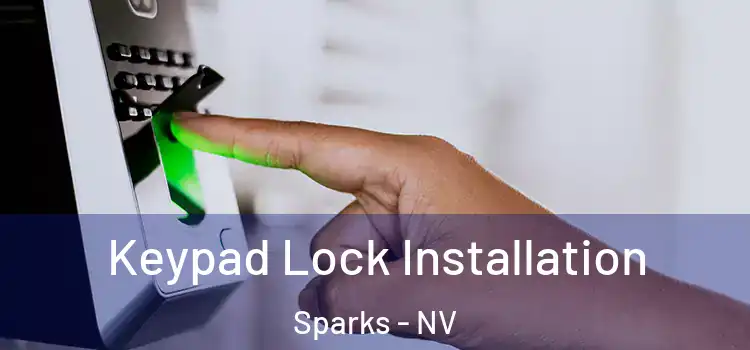 Keypad Lock Installation Sparks - NV
