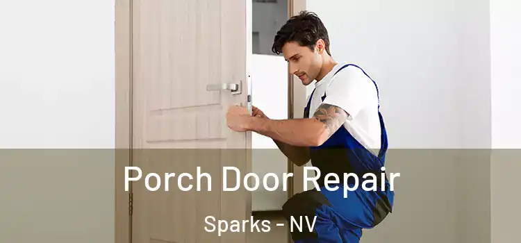  Porch Door Repair Sparks - NV