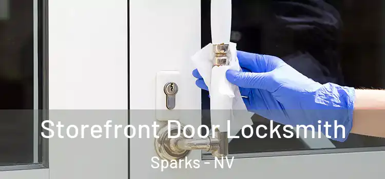 Storefront Door Locksmith Sparks - NV